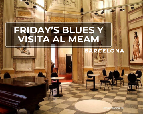 Fridays's Blues y visita al MEAM